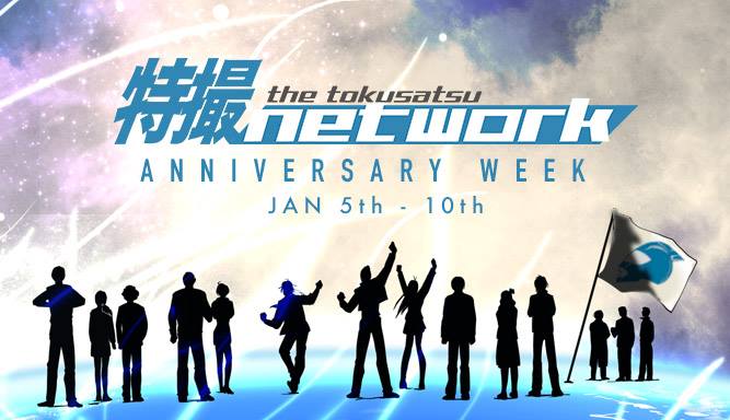 The Tokusatsu Network Celebrates 1st Anniversary The Tokusatsu Network
